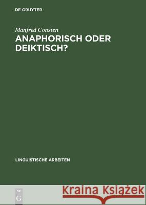 Anaphorisch oder deiktisch? Consten, Manfred 9783484304840 Max Niemeyer Verlag - książka