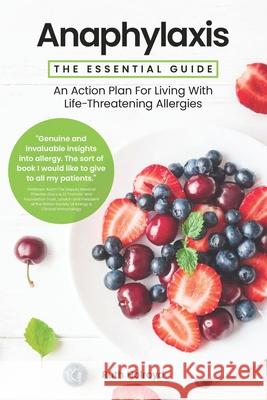 Anaphylaxis: The Essential Guide: An Action Plan For Living With Life-Threatening Allergies Ruth Holroyd 9781912798247 Curlew Books - książka