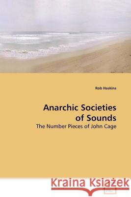Anarchic Societies of Sounds Rob Haskins 9783639132090 VDM Verlag - książka