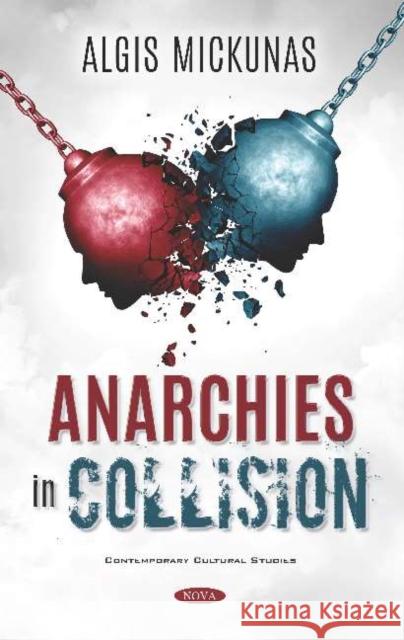 Anarchies in Collision Algis Mickunas 9781536153453 Nova Science Publishers Inc (ML) - książka