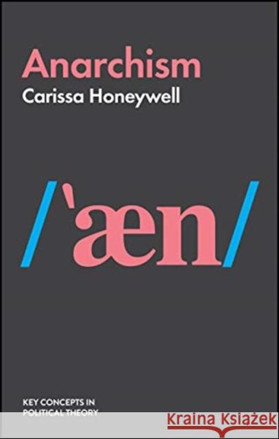 Anarchism Carissa Honeywell 9781509523917 Polity Press - książka