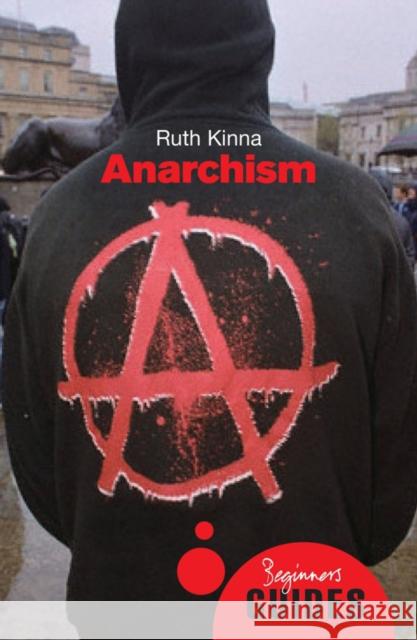 Anarchism: A Beginner's Guide Ruth Kinna 9781851687176 Oneworld Publications - książka