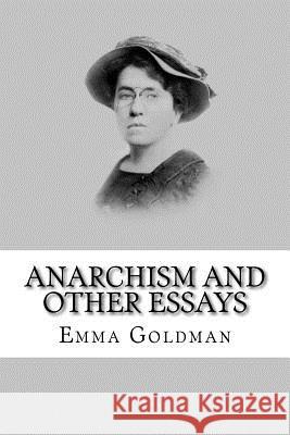 Anarchism and Other Essays Emma Goldman 9781537245522 Createspace Independent Publishing Platform - książka