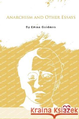 Anarchism and Other Essays Emma Goldman 9789356566880 Double 9 Booksllp - książka