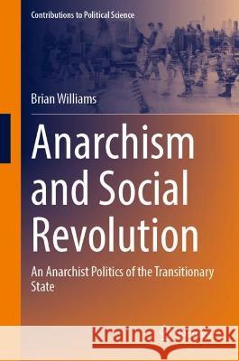 Anarchism and Social Revolution  Brian Williams 9783031394614 Springer Nature Switzerland - książka