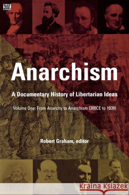 Anarchism Volume One: A Documentary History of Libertarian Ideas, Volume One - From Anarchy to Anarchism Graham, Robert 9781551642505 Black Rose Books - książka