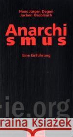 Anarchismus : Eine Einführung Degen, Hans J. Knoblauch, Jochen  9783896575906 Schmetterling Verlag - książka