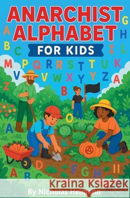 Anarchist Alphabet for Kids Heimann, Nicholas 9798233456572 Nicholas Heimann - książka