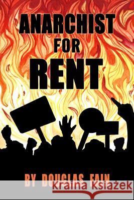 Anarchist for Rent Mr Douglas Michael Fain 9780692062623 Bergan Peak Publishing - książka