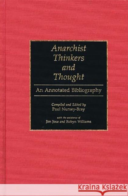 Anarchist Thinkers and Thought: An Annotated Bibliography Nursey-Bray, Paul 9780313275920 Greenwood Press - książka