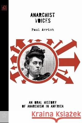 Anarchist Voices: An Oral History of Anarchism in America Paul Avrich 9781904859277 AK Press - książka