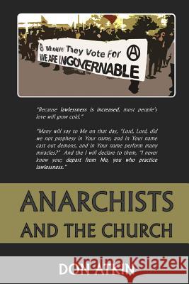 Anarchists and the Church Don Atkin 9781544608235 Createspace Independent Publishing Platform - książka