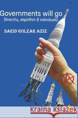 Anarchy, algorithm and individuals Saeid Golzar Aziz   9798396557901 Independently Published - książka