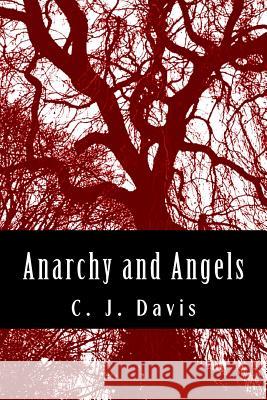 Anarchy and Angels Miss C. J. Davis 9781515358978 Createspace - książka