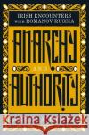 Anarchy and Authority: Irish Encounters with Romanov Russia Angela Byrne 9781843518938 Lilliput Press