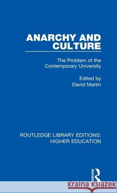 Anarchy and Culture: The Problem of the Contemporary University David Martin 9781138323063 Taylor and Francis - książka