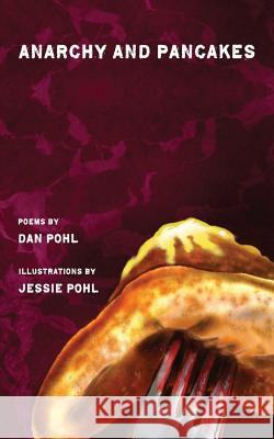 Anarchy and Pancakes Dan Pohl 9781946642370 Spartan Press - książka