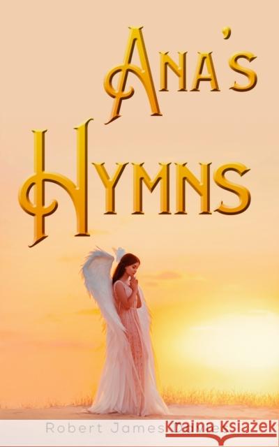 Ana's Hymns Robert James Davies 9781647500320 Austin Macauley Publishers LLC - książka