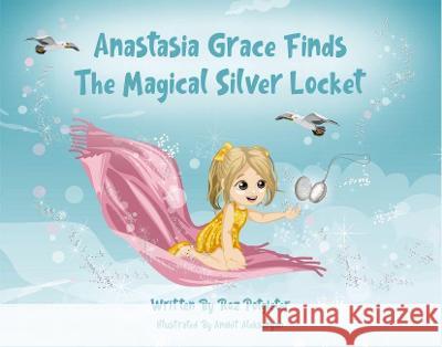 Anastasia Grace Finds The Magical Silver Locket Roz Potgieter Anahit Aleksanyan 9780648558798 Cilento Publishing - książka