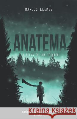 Anatema: la selva de los tristes Llemes, Marcos 9781517164706 Createspace - książka