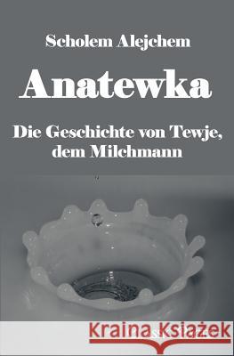 Anatewka Scholem Alejchem   9783867415354 Europäischer Hochschulverlag - książka
