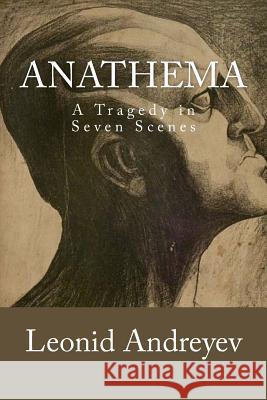 Anathema: A Tragedy in Seven Scenes Leonid Andreyev Herman Bernstein 9781973965282 Createspace Independent Publishing Platform - książka