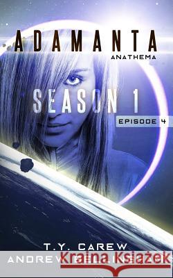Anathema: Season 1, Episode 4 T. y. Carew Andrew Bellingham 9781977818119 Createspace Independent Publishing Platform - książka