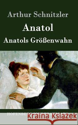 Anatol / Anatols Größenwahn Arthur Schnitzler 9783843051910 Hofenberg - książka