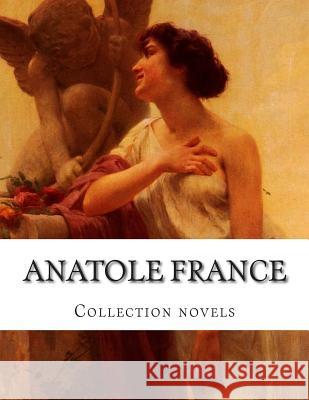 Anatole France, Collection novels Drillien, B. 9781514249659 Createspace Independent Publishing Platform - książka