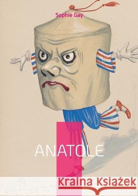 Anatole: Vol. I Sophie Gay 9782322424108 Books on Demand - książka