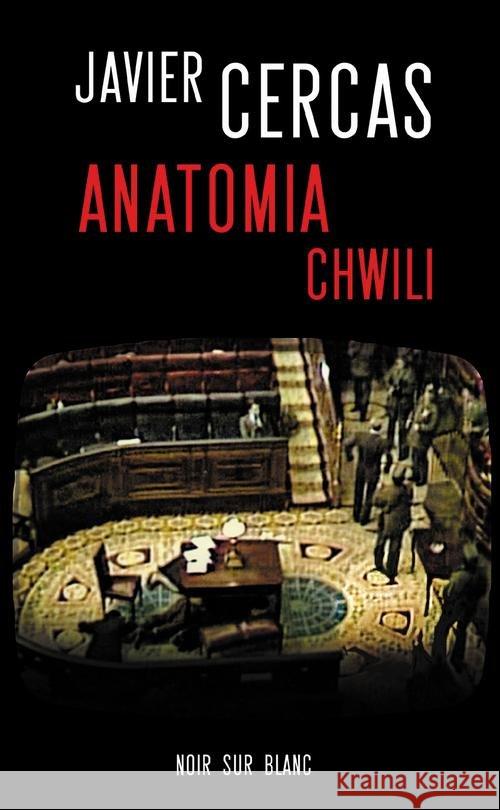 Anatomia chwili Cercas Javier 9788373925045 Noir Sur Blanc - książka