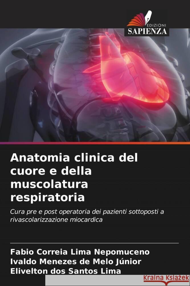 Anatomia clinica del cuore e della muscolatura respiratoria Correia Lima Nepomuceno, Fabio, Júnior, Ivaldo Menezes de Melo, Lima, Elivelton dos Santos 9786206585558 Edizioni Sapienza - książka