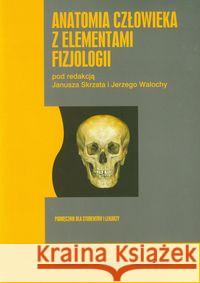 Anatomia człowieka z elementami fizjologii  9788323329114 Wydawnictwo Uniwersytetu Jagiellońskiego - książka