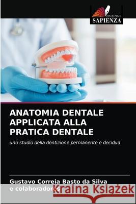 Anatomia Dentale Applicata Alla Pratica Dentale Gustavo Correi E. Colaboradores 9786204046822 Edizioni Sapienza - książka