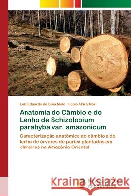 Anatomia do Câmbio e do Lenho de Schizolobium parahyba var. amazonicum de Lima Melo, Luiz Eduardo 9786202048477 Novas Edicoes Academicas - książka