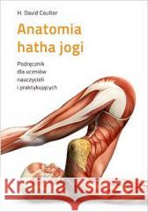 Anatomia hatha jogi w.2024 H. David Coulter 9788365852526 Zielone Wydawnictwo - książka