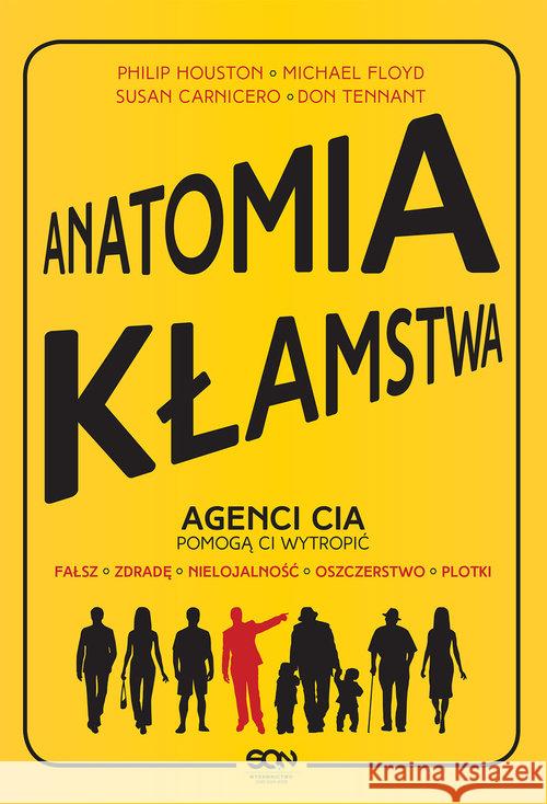 Anatomia kłamstwa Houston Philip Floyd Michael Carnicero Susan 9788379243204 Sine Qua Non - książka