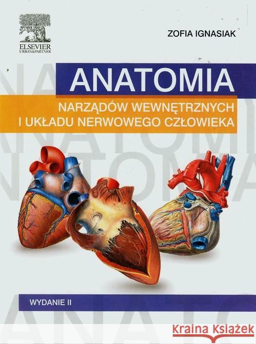 Anatomia narządów wewnętrznych i układu nerwowego człowieka Ignasiak Zofia 9788376099866 Urban & Partner - książka