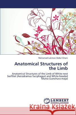 Anatomical Structures of the Limb Abdul Ghani Muhamad Lukman 9783659322457 LAP Lambert Academic Publishing - książka