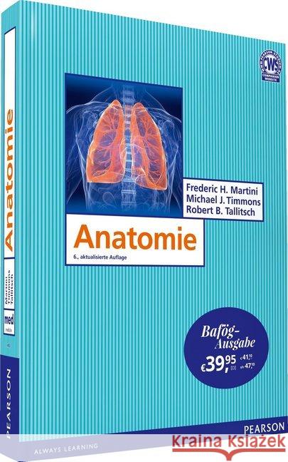 Anatomie : Bafög-Ausgabe Martini, Frederic H.; Timmons, Michael J.; Tallitsch, Robert B. 9783868943399 Pearson Studium - książka