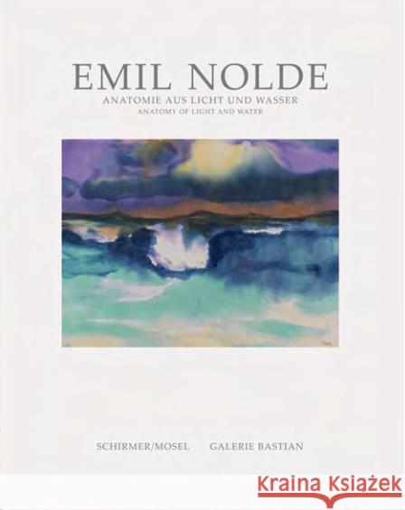 Anatomie aus Licht und Wasser Nolde, Emil 9783829609562 Schirmer/Mosel - książka