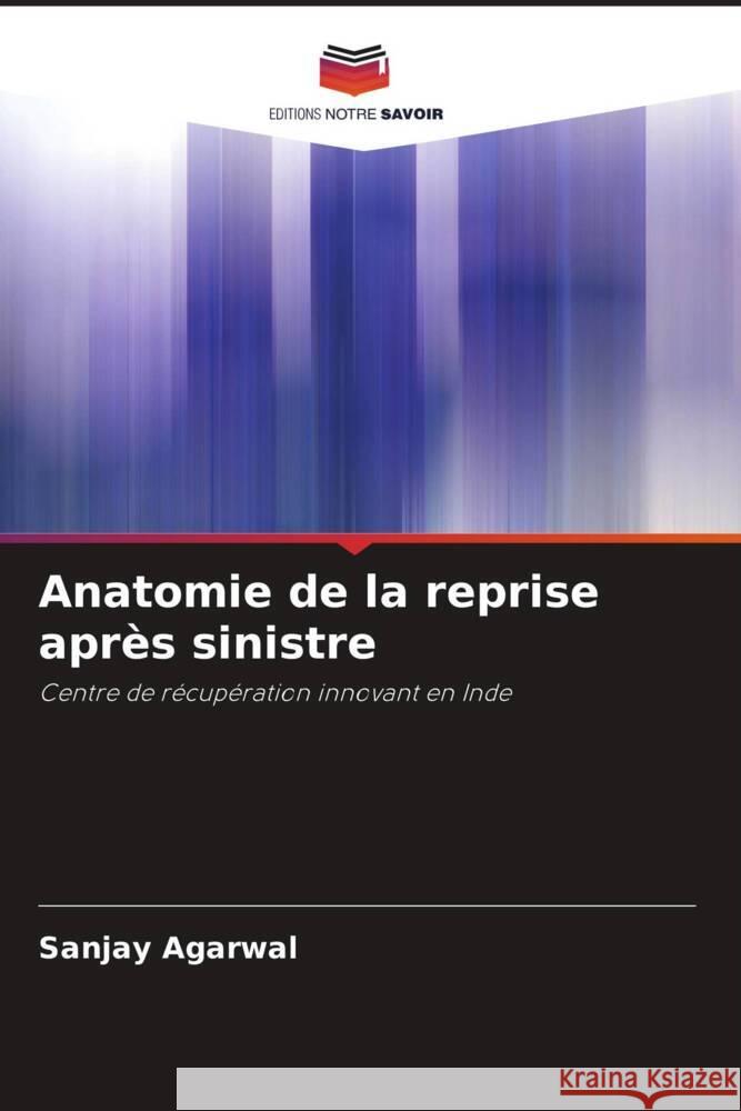 Anatomie de la reprise après sinistre Agarwal, Sanjay 9786204675053 Editions Notre Savoir - książka