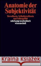Anatomie der Subjektivität : Bewußtsein, Selbstbewußtsein und Selbstgefühl Grundmann, Thomas Hofmann, Frank Misselhorn, Catrin 9783518293355 Suhrkamp - książka
