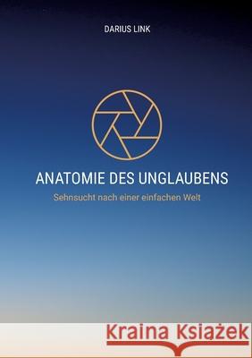 ANATOMIE DES UNGLAUBENS Link, Darius 9783384763341 tredition - książka