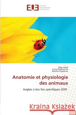 Anatomie et physiologie des animaux Lebid, Olga 9786139560769 Éditions universitaires européennes - książka