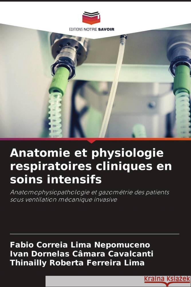 Anatomie et physiologie respiratoires cliniques en soins intensifs Correia Lima Nepomuceno, Fabio, Cavalcanti, Ivan Dornelas Câmara, Lima, Thinailly Roberta Ferreira 9786206478362 Editions Notre Savoir - książka