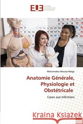 Anatomie Générale, Physiologie et Obstétricale Maiga, Mohamadou Moussa 9786202535618 Éditions universitaires européennes - książka