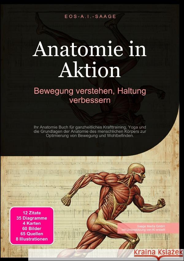 Anatomie in Aktion: Bewegung verstehen, Haltung verbessern A. I. Saage, D. Eos 9783819775949 epubli - książka