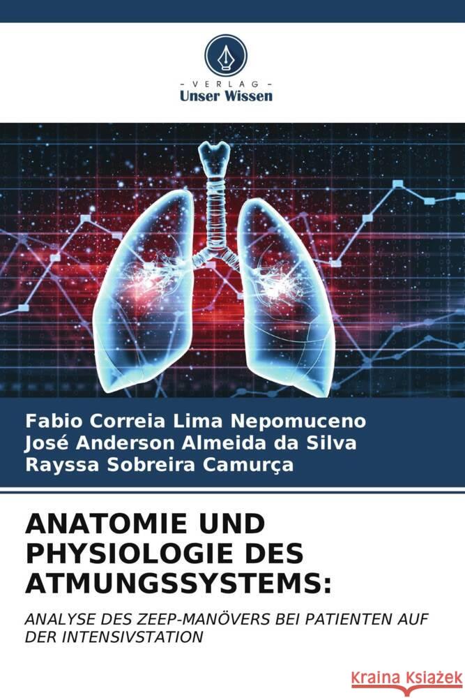 Anatomie Und Physiologie Des Atmungssystems Fabio Correi Jos? Anderson Almeida Da Silva Rayssa Sobreira Camur?a 9786206663126 Verlag Unser Wissen - książka