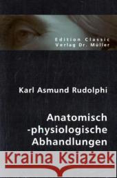 Anatomisch-physiologische Abhandlungen Rudolphi, Karl A. 9783865509932 VDM Verlag Dr. Müller - książka
